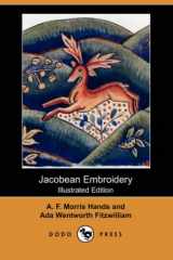9781406519983-1406519987-Jacobean Embroidery (Illustrated Edition) (Dodo Press)