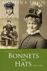 9780984845002-0984845003-Fashionable Folks: Bonnets and Hats, 1840-1900