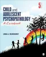 9781071822814-1071822810-Child and Adolescent Psychopathology: A Casebook