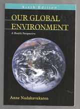 9781577664024-1577664027-Our Global Environment: A Health Perspective