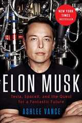 9780062469670-0062469673-Elon Musk: Tesla, SpaceX, and the Quest for a Fantastic Future