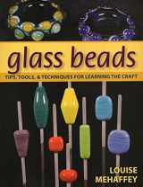 9780811708142-0811708144-Glass Beads: Tips, Tools, & Techniques for Learning the Craft