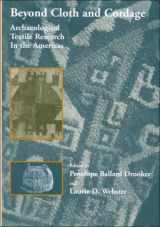 9780874806625-0874806623-Beyond Cloth and Cordage: Archaeological Textile Research in the Americas