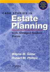 9780735544338-0735544336-Case Studies in Estate Planning: With Abridged Student Forms