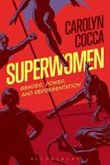 9781501316579-1501316575-Superwomen: Gender, Power, and Representation