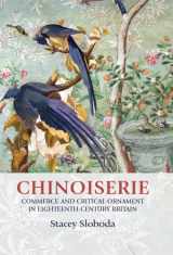 9780719089459-071908945X-Chinoiserie: Commerce and critical ornament in eighteenth-century Britain (Studies in Design and Material Culture)