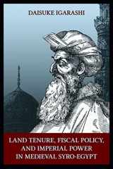 9780970819994-0970819994-Land Tenure, Fiscal Policy and Imperial Power in Medieval Syro-Egypt (Chicago Studies on the Middle East)