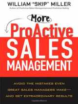 9780814410905-0814410901-More Proactive Sales Management: Avoid the Mistakes Even Great Sales Managers Make- and Get Extraordinary Results