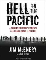 9781452637754-145263775X-Hell in the Pacific: A Marine Rifleman's Journey from Guadalcanal to Peleliu