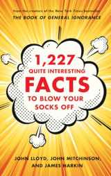 9780393241037-0393241033-1,227 Quite Interesting Facts to Blow Your Socks Off