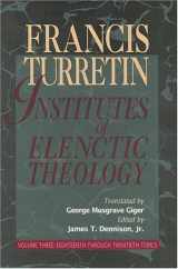 9780875524535-0875524532-Institutes of Elenctic Theology, Vol. 3: Eighteenth Through Twentieth Topics