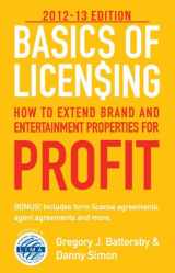 9780983096337-0983096333-Basics of Licensing: 2012–13: How to Extend Brand and Entertainment Properties for Profit
