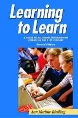 9781555705565-1555705561-Learning to Learn: A Guide to Becoming Information Literate in the 21st Century
