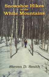 9781931271004-1931271003-Snowshoe Hikes in the White Mountains