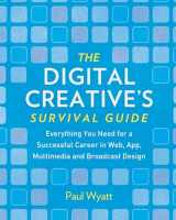 9781440318481-1440318484-The Digital Creative's Survival Guide: Everything You Need for a Successful Career in Web, App, Multimedia and Broadcast Design