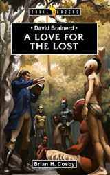 9781845506957-1845506952-David Brainerd: A Love for the Lost (Trail Blazers)