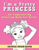 9781939509048-1939509041-I'm a Pretty Princess: An Empowering Coloring Book for Girls