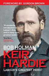 9780745953540-0745953549-Keir Hardie: Labour's Greatest Hero?