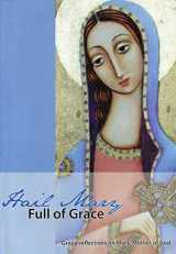 9780956351449-0956351441-Hail Mary, Full of Grace: Group Reflections on Mary, Mother of God