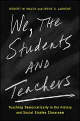 9781438455594-1438455593-We, the Students and Teachers: Teaching Democratically in the History and Social Studies Classroom