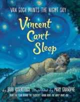 9781101937105-1101937106-Vincent Can't Sleep: Van Gogh Paints the Night Sky