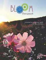 9780996530958-0996530959-Bloom Forward: A Journal to Renew Your Mind...One Day at a Time