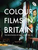 9781844573134-1844573133-Colour Films in Britain: The Negotiation of Innovation 1900-1955 (BFI TV Classics)