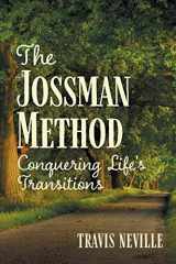 9781620237403-1620237407-The Jossman Method: Conquering Life's Transitions