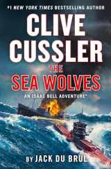 9780593421987-0593421981-Clive Cussler The Sea Wolves (An Isaac Bell Adventure)