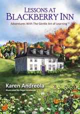 9781889209050-1889209058-Lessons at Blackberry Inn: Adventures with the Gentle Art of Learning (TM)