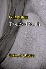 9780664256548-0664256546-Counseling Troubled Youth (Counseling and Pastoral Theology)