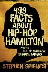 9781510712126-1510712127-499 Facts about Hip-Hop Hamilton and the Rest of America's Founding Fathers: 499 Facts About Hop-Hop Hamilton and America's First Leaders