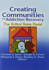 9780789029300-0789029308-Creating Communities For Addiction Recovery: The Oxford House Model