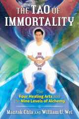 9781620556702-1620556707-The Tao of Immortality: The Four Healing Arts and the Nine Levels of Alchemy