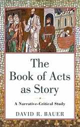 9781540964380-1540964388-The Book of Acts as Story: A Narrative-Critical Study