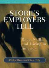 9780871546326-0871546329-Stories Employers Tell: Race, Skill, and Hiring in America (Multi-City Study of Urban Inequality)