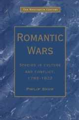 9781840142662-1840142669-Romantic Wars: Studies in Culture and Conflict, 1793–1822 (The Nineteenth Century Series)
