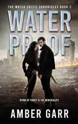 9781537747705-1537747703-Waterproof (The Water Crisis Chronicles)