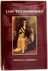 9780816508761-0816508763-Los Tucsonenses: The Mexican Community in Tucson, 1854-1941