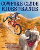 9780544370302-0544370309-Cowpoke Clyde Rides the Range