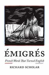 9780691218854-0691218854-Émigrés: French Words That Turned English
