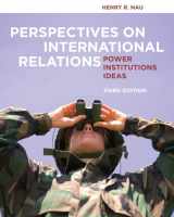 9781604267327-1604267321-Perspectives on International Relations: Power, Institutions, and Ideas