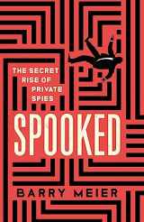 9781529365924-1529365929-Spooked: The Secret Rise of Private Spies