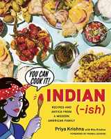 9781328482471-1328482472-Indian-Ish: Recipes and Antics from a Modern American Family