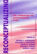 9780805825602-0805825606-Reconceptualizing the Literacies in Adolescents' Lives
