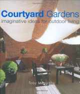9781903221013-1903221013-Courtyard Gardens : Imaginative Ideas for Outdoor Living