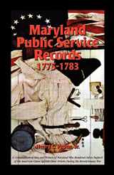 9781585498093-1585498092-Maryland Public Service Records, 1775-1783: A Compendium of Men and Women of Maryland Who Rendered Aid in Support of the American Cause Against Great Britain During the Revolutionary War