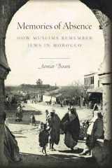9780804795234-0804795231-Memories of Absence: How Muslims Remember Jews in Morocco