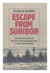 9780395318317-0395318319-Escape from Sobibor: The Heroic Story of the Jews Who Escaped from a Nazi Death Camp
