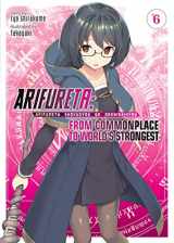 9781642751116-1642751111-Arifureta: From Commonplace to World's Strongest (Light Novel) Vol. 6